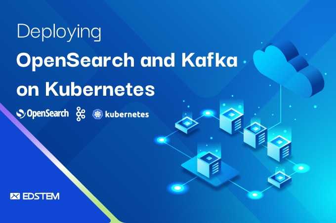 Featured image for blog post: Deploying OpenSearch and Kafka (Kafdrop) on Kubernetes